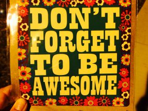 Don't Forget to Be Awesome graphic